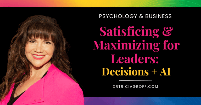 Satisficing & Maximizing for Leaders: Decisions + AI