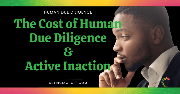 The Cost of Human Due Diligence and Active Inaction