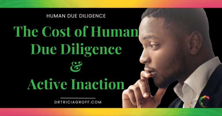 The Cost of Human Due Diligence and Active Inaction