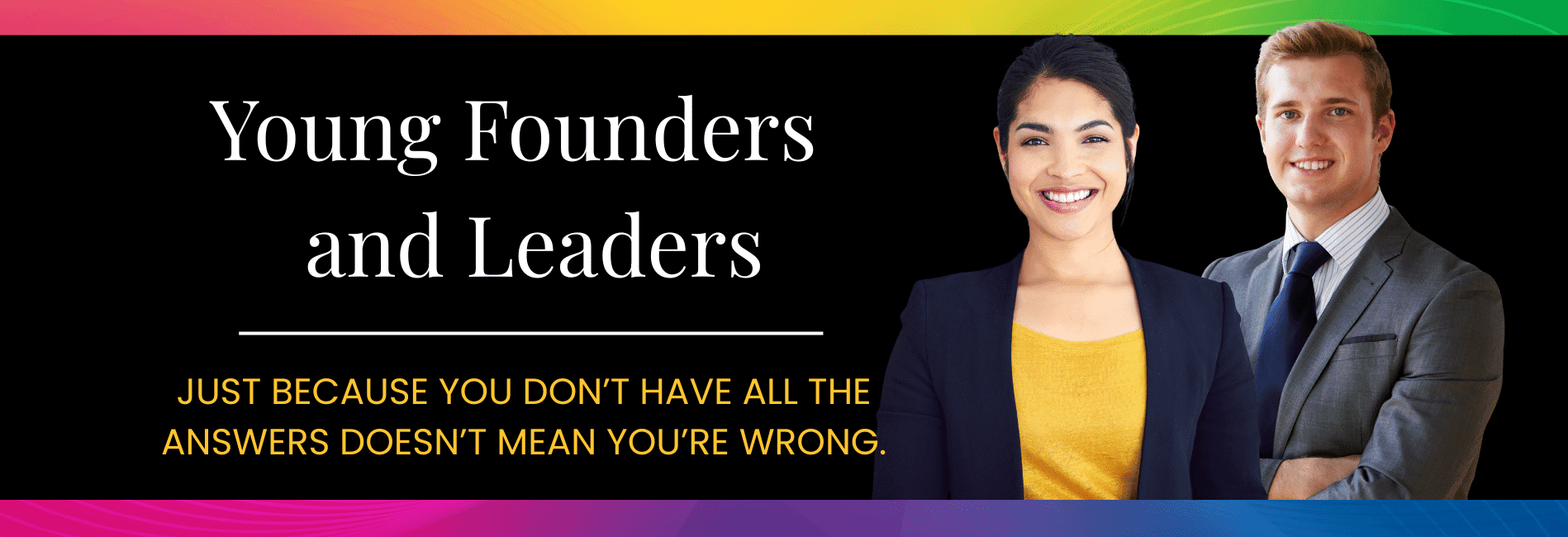 Young Founders and Leaders Young professional latina female and white male. Smiling and confident. Title graphic for Highly Intelligent young Founders and Leaders